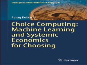 دانلود کتاب محاسبات انتخابی – یادگیری ماشین و اقتصاد سیستمی برای انتخاب