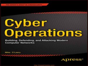 دانلود کتاب عملیات سایبری – ایجاد دفاع و حمله به شبکه های کامپیوتری مدرن