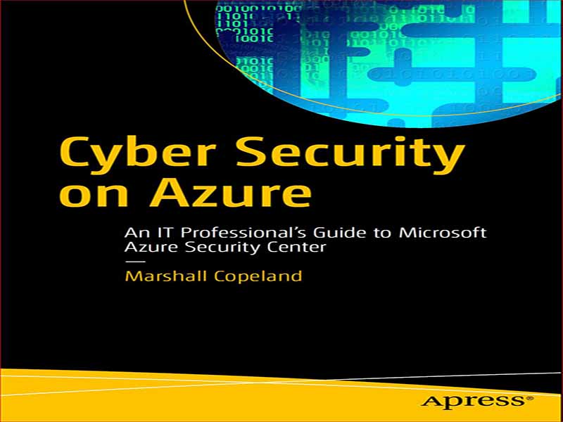 دانلود کتاب امنیت سایبری در Azure – راهنمای حرفه ای فناوری اطلاعات مرکز امنیتی Microsoft Azure