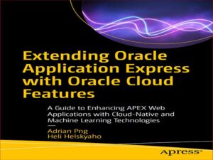دانلود کتاب گسترش Oracle Application Express با ویژگی های Oracle Cloud