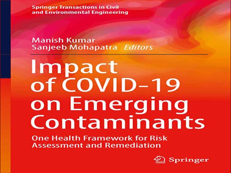 دانلود کتاب تأثیر کووید 19 بر آلاینده‌های نوظهور – یک چارچوب بهداشتی برای ارزیابی ریسک و اصلاح