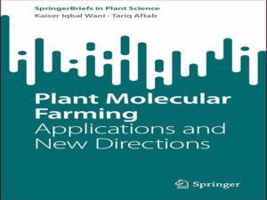 دانلود کتاب کشاورزی مولکولی گیاهی – برنامه ها و دستورالعمل های جدید