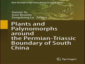 دانلود کتاب گیاهان و پالینومورف ها در اطراف مرز تریاس پرمین در جنوب چین