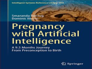 دانلود کتاب بارداری با هوش مصنوعی – سفر 9.5 ماهه از قبل از بارداری تا تولد