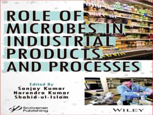 دانلود کتاب نقش میکروب ها در محصولات و فرآیندهای صنعتی