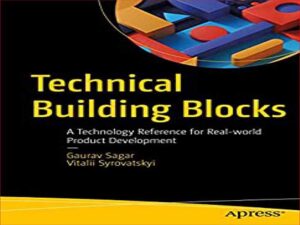 دانلود کتاب اصول فنی ساخت بلوک های نرم افزاری- مرجع فناوری برای توسعه محصول در دنیای واقعی