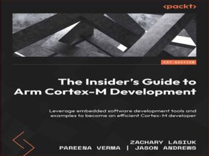 دانلود کتاب راهنمای خودی برای توسعه Arm Cortex-M – ابزارها و مثال‌های توسعه نرم‌افزاری تعبیه شده