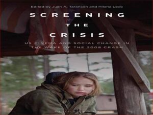 دانلود کتاب غربالگری بحران – سینمای ایالات متحده و تغییرات اجتماعی در پی سقوط 2008