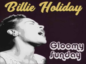 دانلود آهنگ Gloomy Sunday از Billie Holiday با متن و ترجمه
