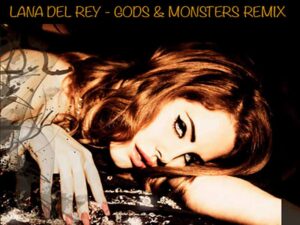 دانلود آهنگ Gods & Monsters از Lana Del Rey با متن و ترجمه