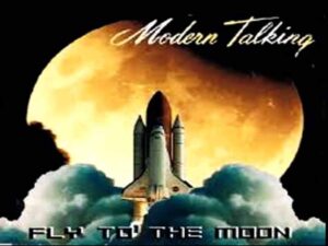 دانلود آهنگ Fly To The Moon از Modern Talking با متن و ترجمه