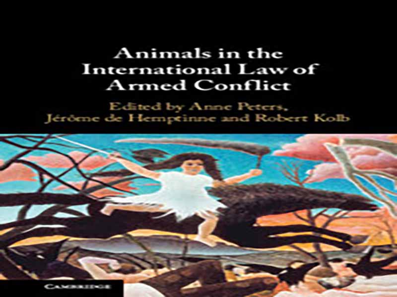 دانلود کتاب حیوانات در حقوق بین الملل درگیری های مسلحانه