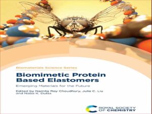 دانلود کتاب الاستومرهای مبتنی بر پروتئین بیومیمتیک – مواد در حال ظهور برای آینده
