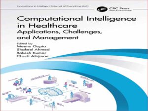 دانلود کتاب هوش محاسباتی در بهداشت و درمان – برنامه ها، چالش ها و مدیریت