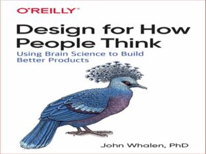 دانلود کتاب طراحی برای اینکه مردم چگونه فکر می کنند – استفاده از علم مغز برای ساختن بهتر