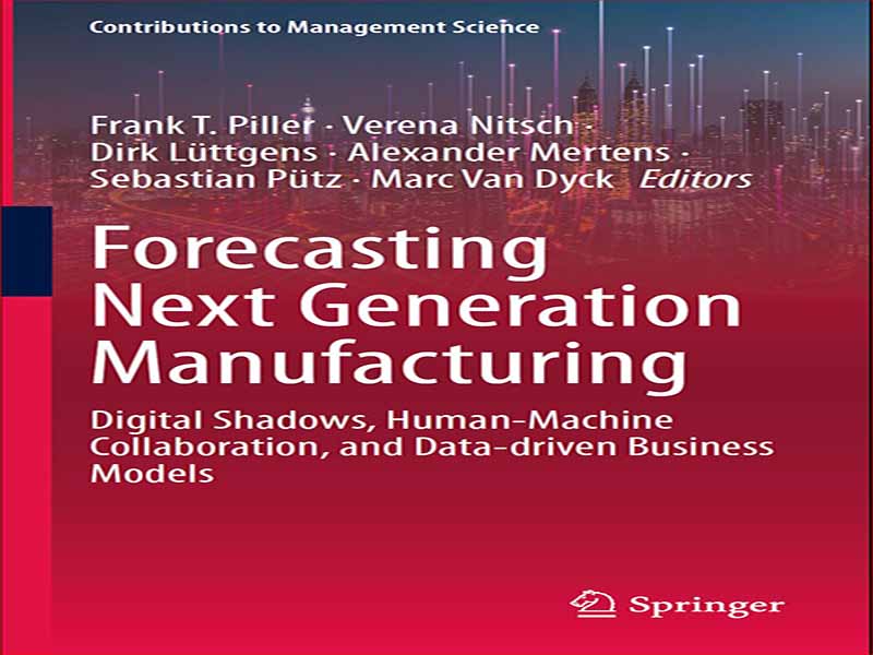 دانلود کتاب پیش بینی تولید نسل آینده – سایه های دیجیتال، همکاری انسان و ماشین، و مدل های کسب و کار مبتنی بر داده