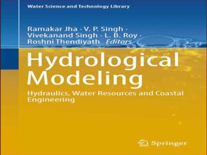 دانلود کتاب مدلسازی هیدرولوژیکی هیدرولیک، منابع آب و مهندسی سواحل