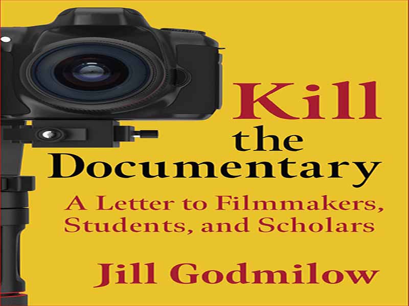 دانلود کتاب فیلم مستند را بکش – نامه ای به فیلمسازان، دانشجویان و دانش پژوهان