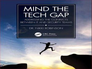 دانلود کتاب به شکاف فنی توجه کنید – پرداختن به تضاد بین تیم های فناوری اطلاعات و امنیت