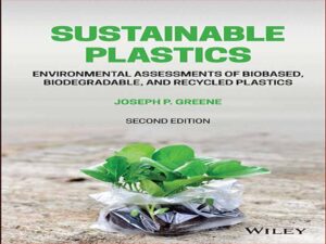 دانلود کتاب پلاستیک های پایدار – ارزیابی های زیست محیطی پلاستیک های زیستی، زیست تخریب پذیر و بازیافتی
