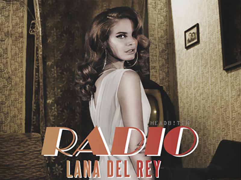 دانلود آهنگ Radio از Lana Del Rey با متن و ترجمه