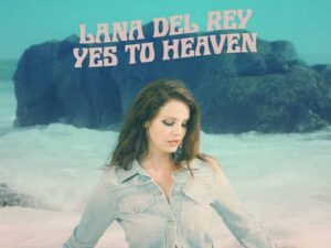 دانلود آهنگ Yes to Heaven از Lana Del Rey با متن و ترجمه