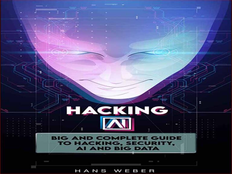 دانلود کتاب هک هوش مصنوعی – راهنمای بزرگ و کامل هک امنیت هوش مصنوعی و داده های بزرگ