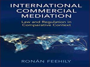 دانلود کتاب میانجیگری تجارت بین المللی – قانون و مقررات در زمینه تطبیقی