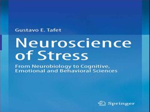 دانلود کتاب علوم اعصاب استرس از نوروبیولوژی تا علوم شناختی، عاطفی و رفتاری