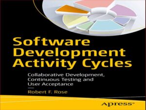 دانلود کتاب چرخه های فعالیت توسعه نرم افزار توسعه مشارکتی، آزمایش مداوم و پذیرش کاربر