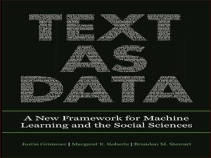 دانلود کتاب متن به عنوان داده – چارچوبی جدید برای یادگیری ماشین و علوم اجتماعی