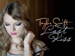 دانلود آهنگ Last Kiss از Taylor Swift با متن و ترجمه