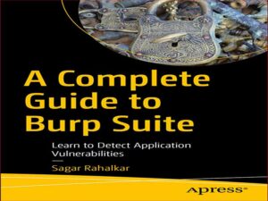 دانلود کتاب راهنمای کامل Burp Suite جهت یافتن آسیب‌پذیری‌های برنامه های کاربردی