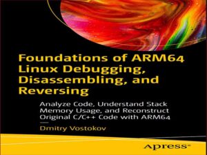 دانلود کتاب مبانی دیباگ، جداسازی و معکوس کردن لینوکس ARM64