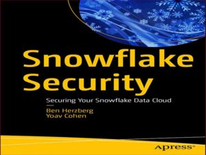 دانلود کتاب امنیت Snowflake – امن سازی داده های ابری Snowflake