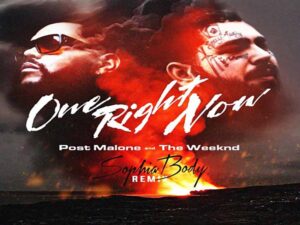 دانلود آهنگ One Right Now از Post Malone و The Weeknd با متن و ترجمه