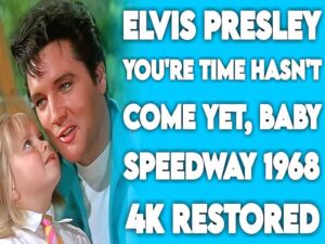 دانلود آهنگ Your Time Hasn’t Come Yet Baby از Elvis Presley با متن و ترجمه