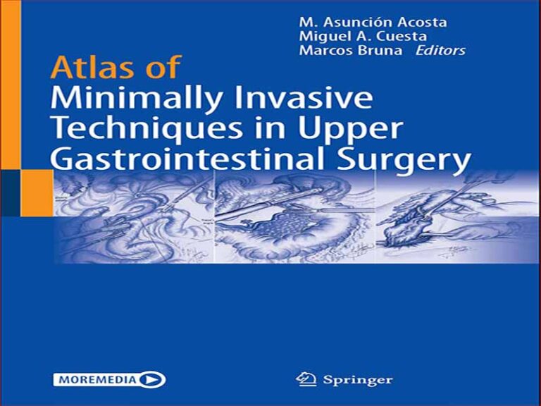 دانلود کتاب اطلس تکنیک های کم تهاجمی در جراحی دستگاه گوارش فوقانی