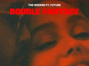 دانلود آهنگ Double Fantasy از The Weeknd و Future با متن و ترجمه