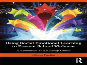 دانلود کتاب استفاده از یادگیری عاطفی اجتماعی برای پیشگیری از خشونت در مدرسه