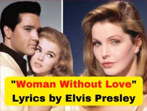 دانلود آهنگ Woman Without Love از Elvis Presley با متن و ترجمه
