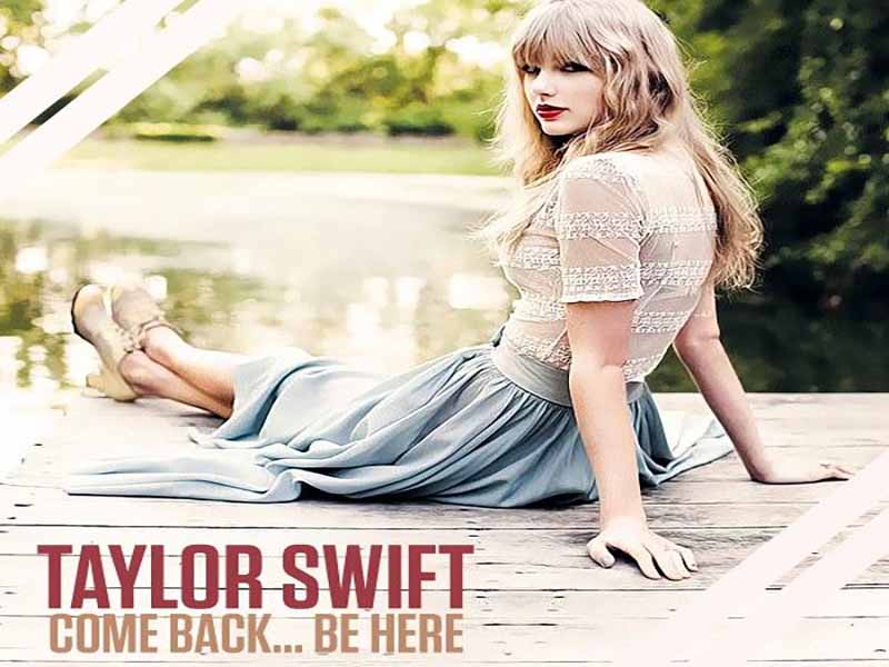 دانلود آهنگ Come Back..Be Here از Taylor Swift با متن و ترجمه