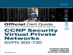 دانلود کتاب آموزش شبکه های خصوصی مجازی امنیت – CCNP SVPN 300-730