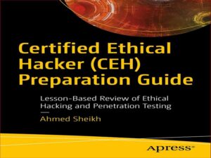 دانلود کتاب راهنمای آماده سازی هکر اخلاقی معتبر (CEH) – بررسی درس محور هک اخلاقی و تست نفوذ