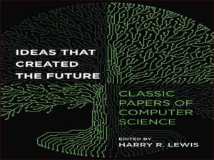 دانلود کتاب ایده هایی که آینده را خلق کردند – مقالات کلاسیک علوم کامپیوتر