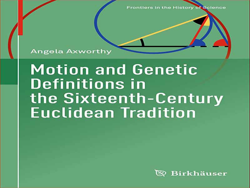دانلود کتاب حرکت و تعاریف ژنتیکی در سنت اقلیدسی قرن شانزدهم