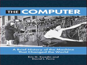 دانلود کتاب کامپیوتر – تاریخچه مختصری از ماشینی که جهان را تغییر داد