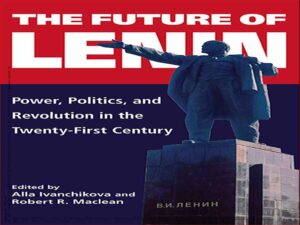 دانلود کتاب آینده لنین – قدرت، سیاست و انقلاب در قرن بیست و یکم