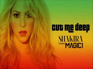 دانلود آهنگ Cut Me Deep از Shakira و !Magic با متن و ترجمه