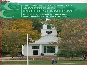 دانلود کتاب همراهی با کمبریج در پروتستانتیسم آمریکایی